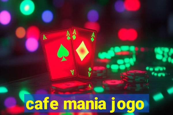 cafe mania jogo